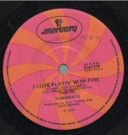 The Runaways : I Love Playin' with Fire (Single)